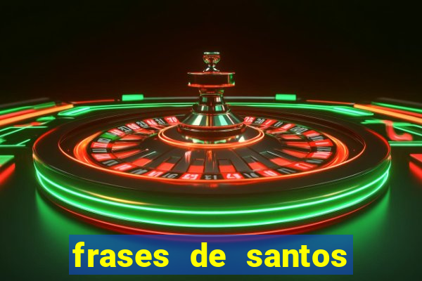 frases de santos sobre servir